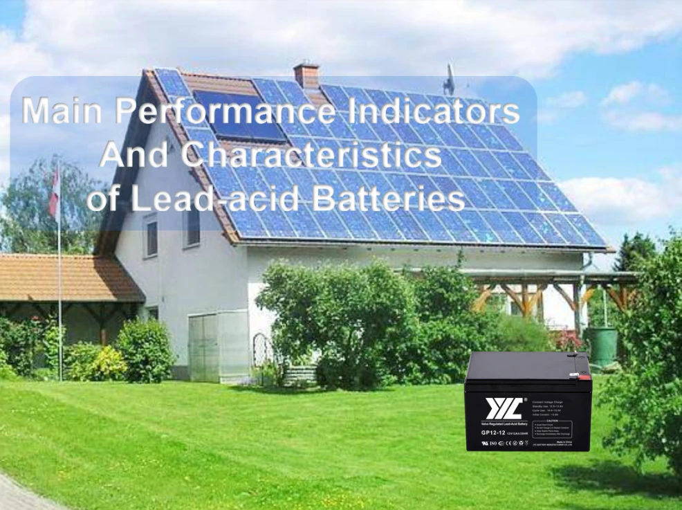 Main Performance Indicators And Characteristics of Lead-acid Batteries
