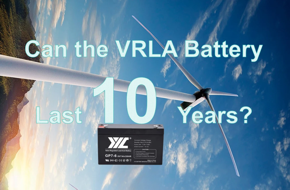 Can the VRLA Battery Last 10 Years?