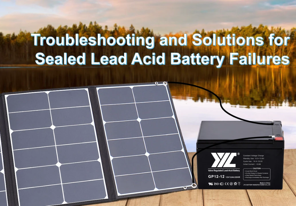 Troubleshooting and Solutions for Sealed Lead Acid Battery Failures