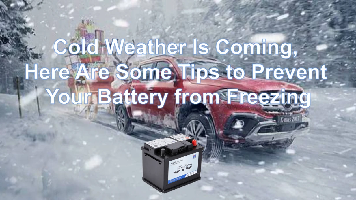 Cold Weather Is Coming, Here Are Some Tips to Prevent Your Battery from Freezing