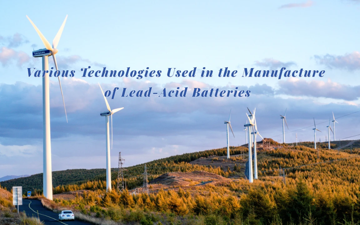 Various Technologies Used in the Manufacture of Lead-Acid Batteries