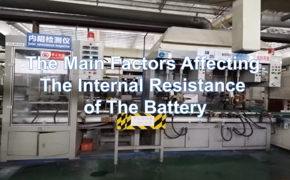The Main Factors Affecting The Internal Resistance of The Battery