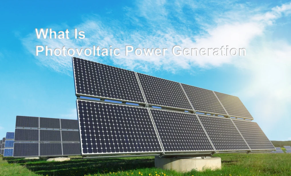 What Is Photovoltaic Power Generation