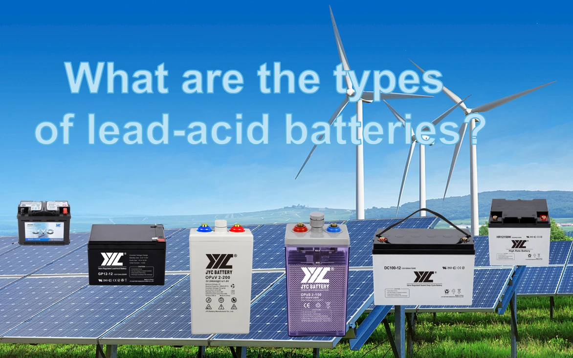 Quels sont les types de batteries plomb-acide ? - JYC Battery